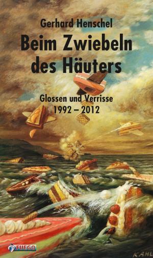 Cover of the book Beim Zwiebeln des Häuters by Gundolf S. Freyermuth