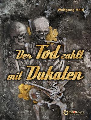 Cover of the book Der Tod zahlt mit Dukaten by Joachim Nowotny