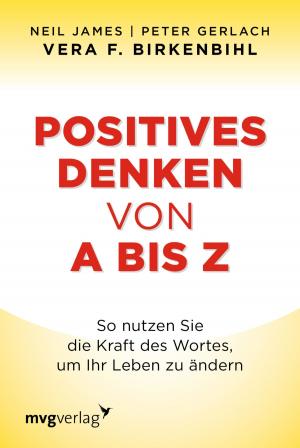 Cover of the book Positives Denken von A bis Z by Katja Schneidt