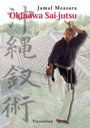 Cover of the book Okinawa Sai-jutsu by Xavier Zen