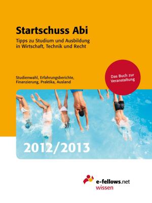 Cover of the book Startschuss Abi 2012/2013 by e-fellows.net