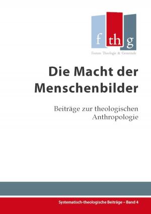 Cover of the book Die Macht der Menschenbilder by William Wilkie