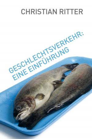 Cover of the book Geschlechtsverkehr: Eine Einführung by Felix Lobrecht