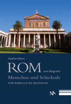 Cover of the book Rom - eine Biografie by Karl-Wilhelm Weeber