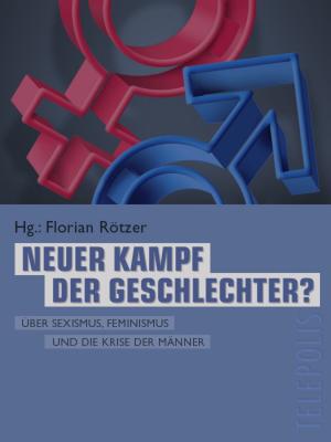 Cover of the book Neuer Kampf der Geschlechter (Telepolis) by Axel Vahldiek, Christof Windeck, Christian Wölbert, Stephan Bäcker
