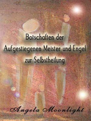 Book cover of Botschaften der Aufgestiegenen Meister und Engel zur Selbstheilung