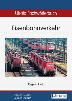 Cover of Utrata Fachwörterbuch: Eisenbahnverkehr Englisch-Deutsch