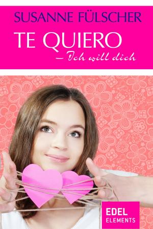 Cover of the book Te quiero – Ich will dich by Rita Hampp