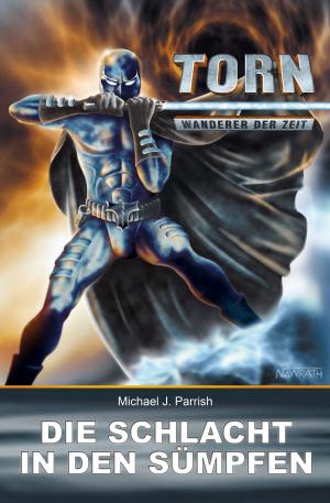 Cover of the book Torn 17 - Die Schlacht in den Sümpfen by Michael J. Parrish