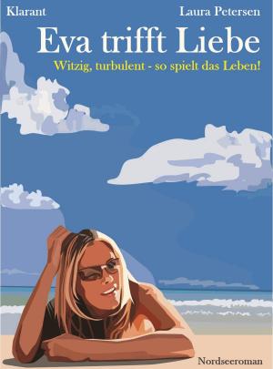 Book cover of Eva trifft Liebe. Nordseeroman