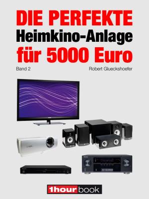 Cover of Die perfekte Heimkino-Anlage für 5000 Euro (Band 2)