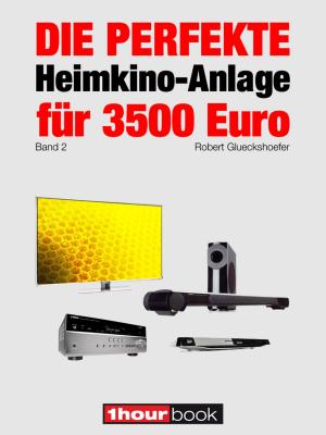 Cover of Die perfekte Heimkino-Anlage für 3500 Euro (Band 2)