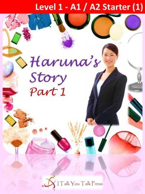 Cover of the book Haruna's Story Part 1 by I Talk You Talk Press
