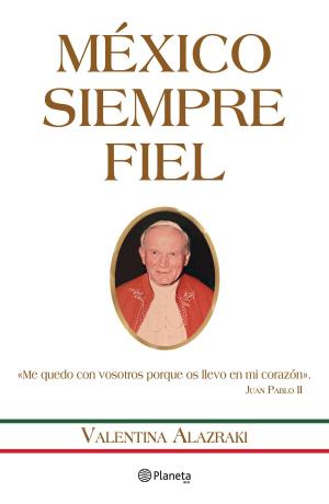Cover of the book México siempre fiel by Ritxar Bacete