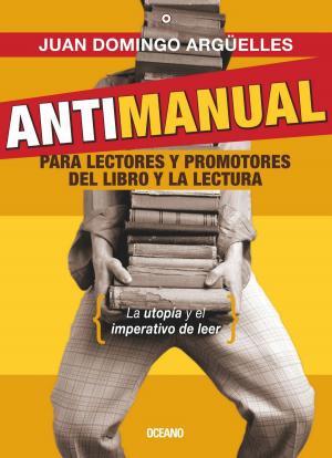 Cover of the book Antimanual para lectores y promotores del libro y la lectura by Jorge Bucay
