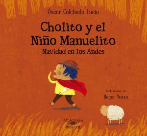 Cover of the book Cholito y el Niño Manuelito by Óscar Colchado Lucio
