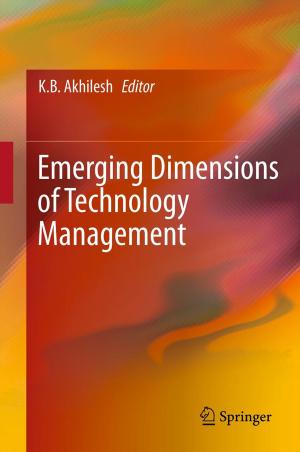 Cover of the book Emerging Dimensions of Technology Management by L.K. Bharathi, K Joseph John