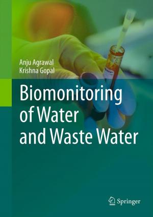 Cover of the book Biomonitoring of Water and Waste Water by Nilanjan Chatterjee, Fareeduddin, Naresh Chandra Ghose