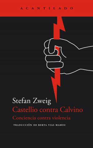 Cover of the book Castellio contra Calvino by Stefan Zweig