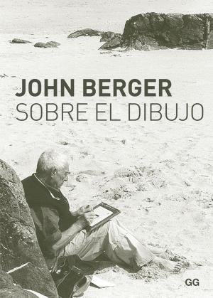 Cover of the book Sobre el dibujo by John Berger, Jean Mohr