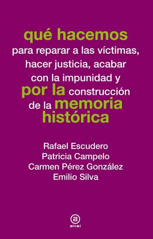Cover of the book Qué hacemos por la memoria histórica by Eduardo H. Galeano, Sebastián García Schnetzer, Alejandro García Schnetzer