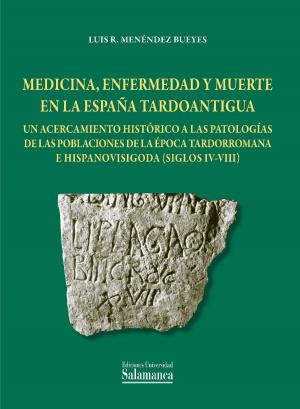 Cover of the book Medicina, enfermedad y muerte en la España tardoantigua by Miguel SÁENZ