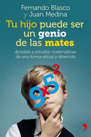 Cover of the book Tu hijo puede ser un genio de las mates by Olivia Ardey