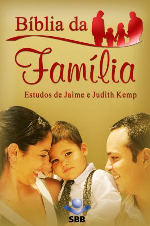 Cover of the book Bíblia da Família - Nova Tradução na Linguagem de Hoje by Sociedade Bíblica do Brasil, Jairo Miranda