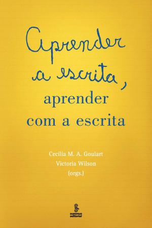 Cover of the book Aprender a escrita, aprender com a escrita by Marina Teixeira Mendes de Souza Costa, Flavia Faissal de Souza, Daniele Nunes Henrique Silva