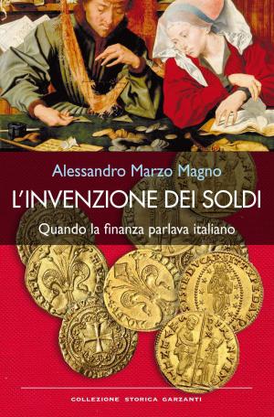 Cover of the book L'invenzione dei soldi by Redazioni Garzanti