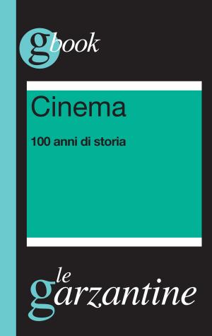 Cover of the book Cinema. 100 anni di storia by Gherardo Colombo, Corrado Stajano