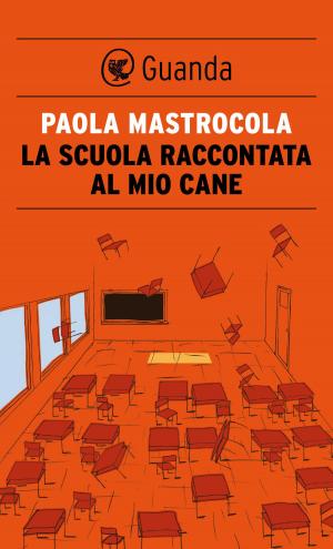 Cover of the book La scuola raccontata al mio cane by Shalom Auslander