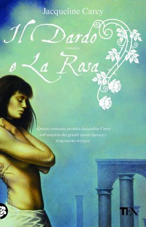 Book cover of Il dardo e la rosa