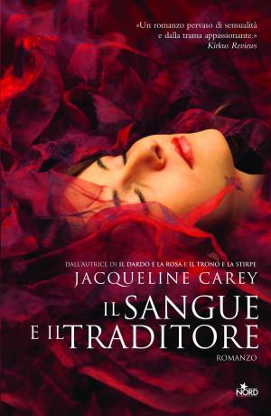 Cover of the book Il sangue e il traditore by Jacqueline Carey