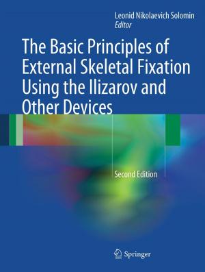 Cover of the book The Basic Principles of External Skeletal Fixation Using the Ilizarov and Other Devices by Ignazio Pandolfo, Silvio Mazziotti