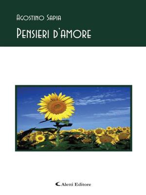 Cover of the book Pensieri d'amore by Agostino Sapia