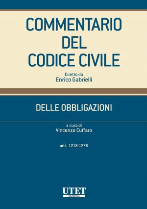 Cover of the book Delle obbligazioni - artt. 1218-1276 by Antonio Jannarelli, Francesco Macario (diretto da)