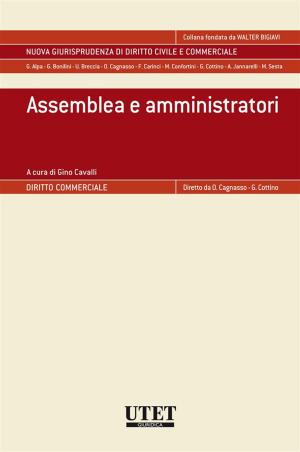 Cover of the book Assemblea e amministratori by Claudio Consolo, Luigi Paolo Comoglio, Bruno Sassani, Romano Vaccarella