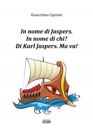 Cover of the book In nome di Jaspers by Tony Ceglio