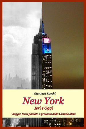 Cover of the book New York, ieri e oggi by Rachelle Kaufman