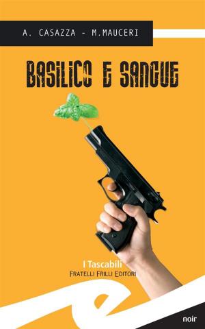 Cover of the book Basilico e sangue by Annamaria Fassio