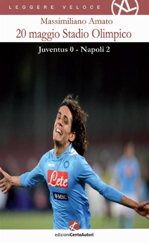 Cover of the book 20 maggio Stadio Olimpico by Tonino Scala