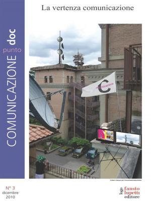 Book cover of Comunicazionepuntodoc numero 3. La vertenza Comunicazione