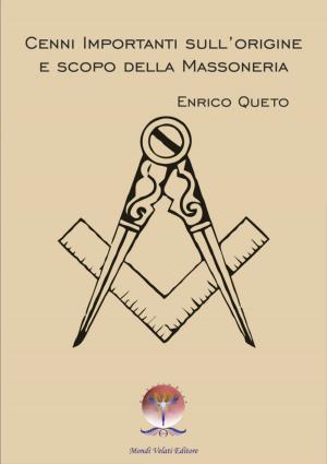 Cover of the book Cenni importanti sull'origine e scopo della Massoneria by Arnaldo Francia