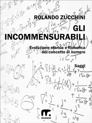 Cover of the book Gli incommensurabili by Rolando Zucchini