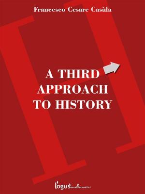 Cover of the book A third approach to history by Francesco Cesare Casùla