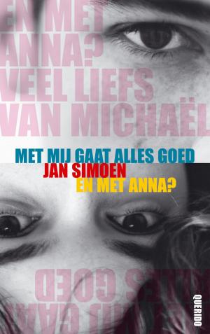 Cover of the book Met mij gaat alles goed / en met Anna by Kees 't Hart