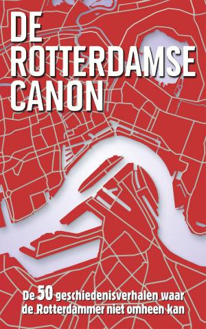 Cover of the book De Rotterdamse canon by Roel Tanja