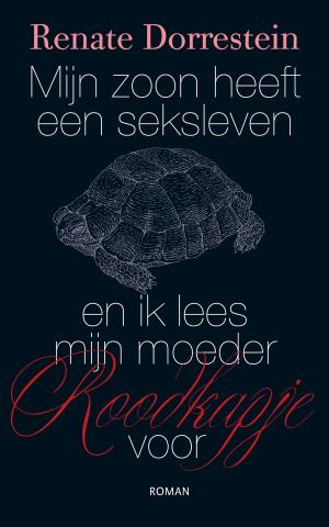Cover of the book Mijn zoon heeft een seksleven en ik lees mijn moeder Roodkapje voor by A.F.Th. van der Heijden