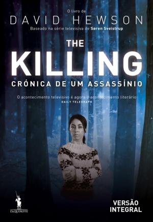 Cover of the book The Killing  Crónica de Um Assassínio - Versão Integral by Chris Allen